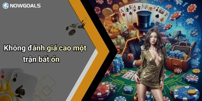Không đánh giá cao một trận bất ổn