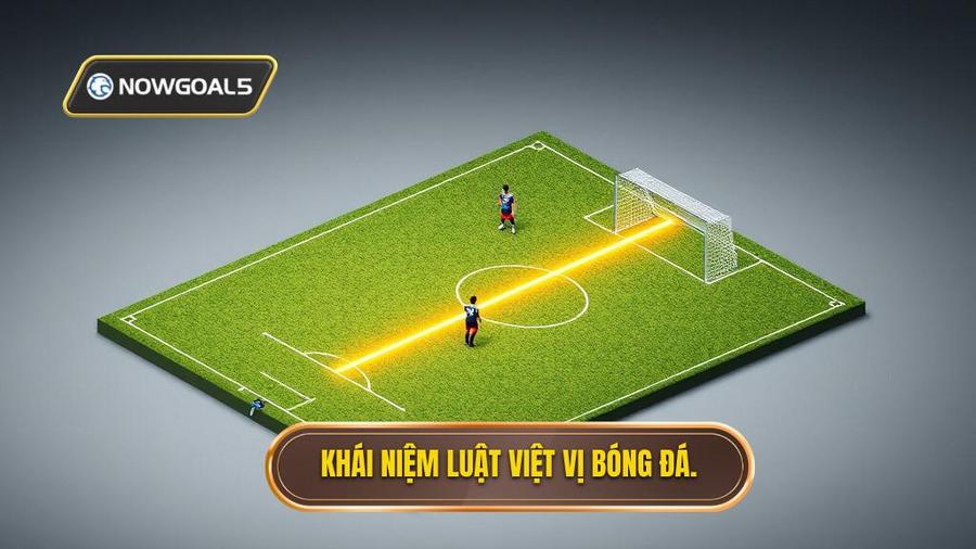 Khái niệm cơ bản về luật việt vị trong bóng đá